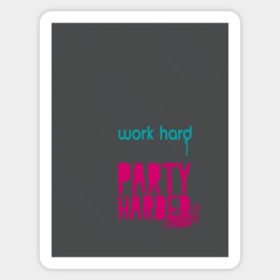 Work Hard. Party Harder. Sticker